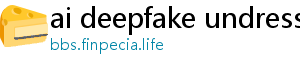 ai deepfake undress